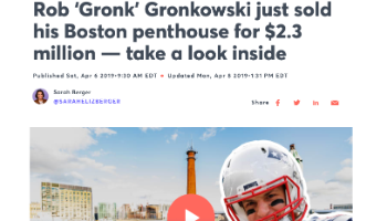 Rob ‘Gronk’ Gronkowski sold his Boston penthouse for $2.3M