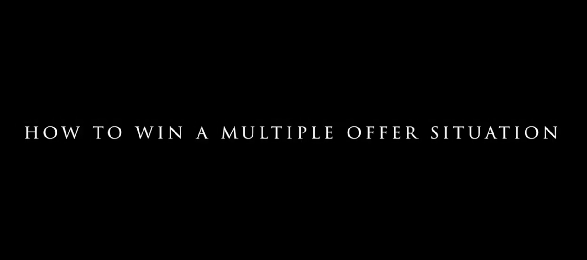 How to Win a Multiple Offer Situation | The Sarkis Team | The Sarkis Team  Douglas Elliman